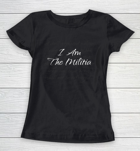 I Am The Militia Pro 2nd Amendment Proud American Women's T-Shirt