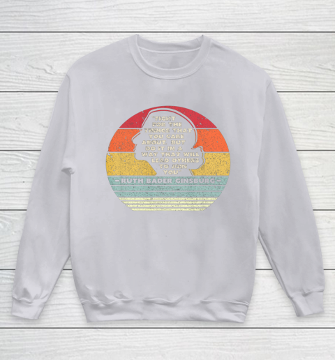 Notorious RBG Shirt Fight For The Things You Care About Youth Sweatshirt 3