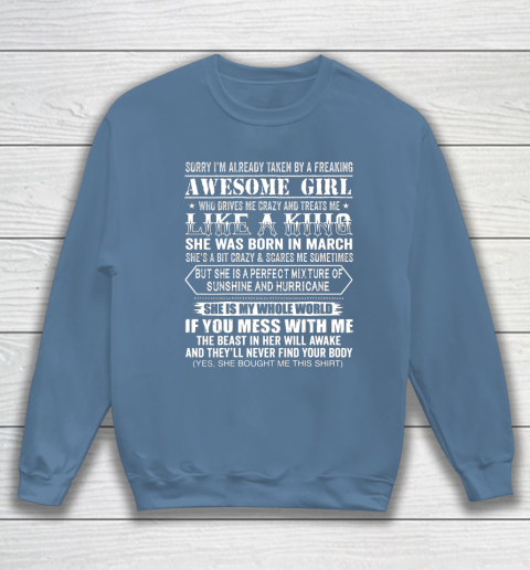 Sorry I m Already Taken by a Freaking Awesome Girl March Birthday Sweatshirt 6