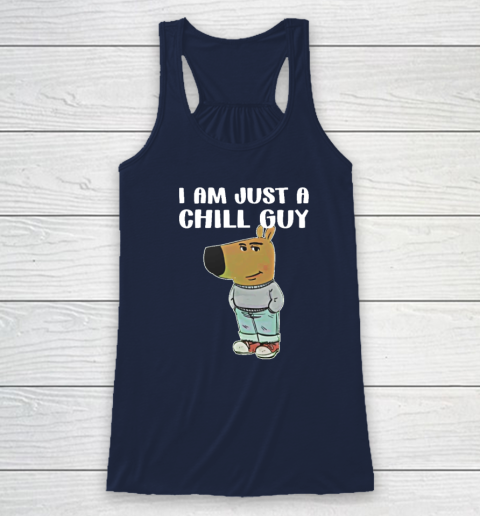 Chill Guy Shirt I Am Just A Chill Guy Racerback Tank 5