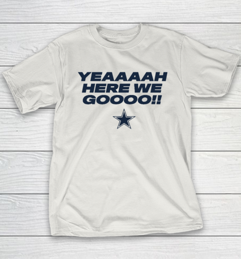 Dallas Yeah Cowboys Here We Go Youth T-Shirt 9