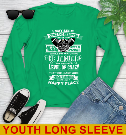 Jacksonville Jaguars NFL Football If You Mess With Me While I'm Watching My Team Youth Long Sleeve 7