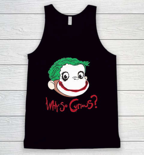 Why So Curious Tank Top