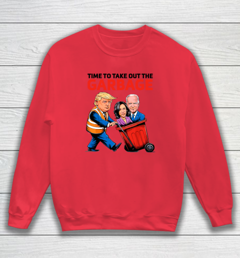 Garbage For Trump 2024  Time To Take Out The Garbage Sweatshirt 6