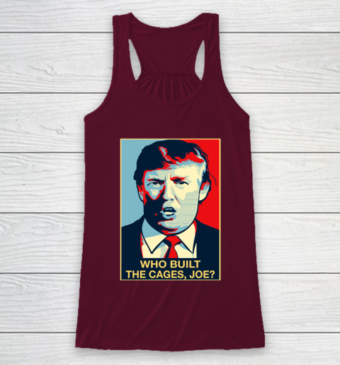 Trump Who Built The Cages Joe Racerback Tank 2