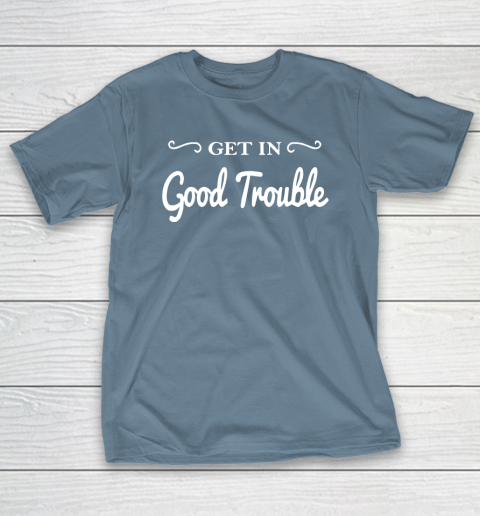 Get in good trouble John Lewis T-Shirt 6