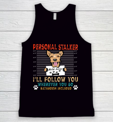 Personal Stalker Dog Welsh Terrier Funny Puppy Dog Lover Tank Top