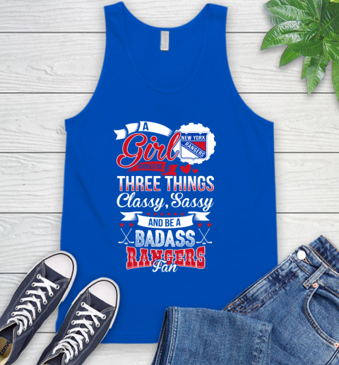 New York Rangers NHL Hockey A Girl Should Be Three Things Classy Sassy And A Be Badass Fan Tank Top 4