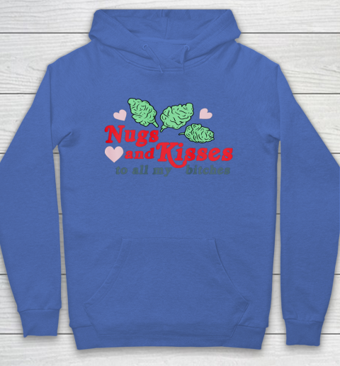 Nugs And Kisses To All My Bitches Shirt Hoodie 5