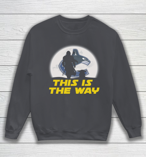 Vancouver Canucks NHL Ice Hockey Star Wars Yoda And Mandalorian This Is The Way Sweatshirt 4
