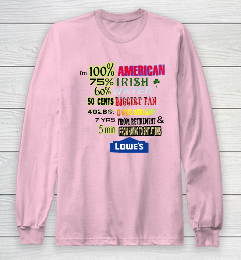 I'm 100 American 70 Irish Long Sleeve T-Shirt 6
