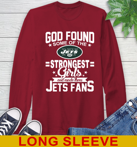 New York Jets NFL Football God Found Some Of The Strongest Girls Adoring Fans Long Sleeve T-Shirt 9