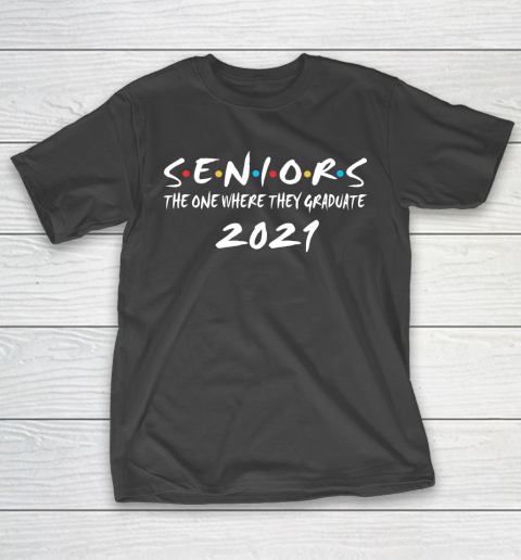 Father gift shirt Seniors Where They Graduate Class of 2021 T Shirt T-Shirt