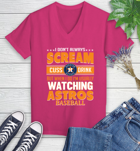 Houston Astros MLB I Scream Cuss Drink When I'm Watching My Team Women's V-Neck T-Shirt 9