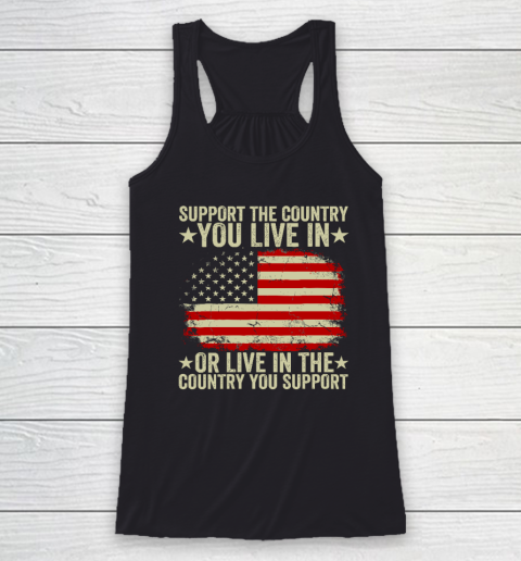 Support American Flag Shirt Support The Country You Live In Racerback Tank