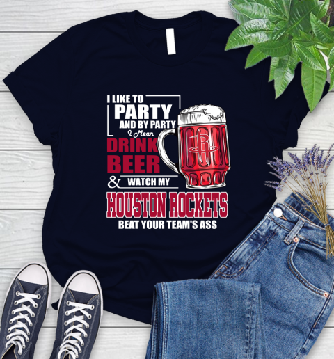 NBA Drink Beer and Watch My Houston Rockets Beat Your Team's Ass Basketball Women's T-Shirt 2