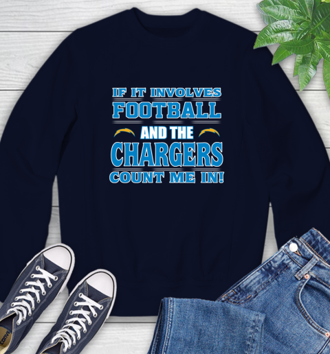 NFL If It Involves Football And The Los Angeles Chargers Count Me In Sports Sweatshirt 3