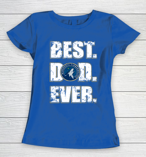 NBA Minnesota Timberwolves Basketball Best Dad Ever Family Shirt Women's T-Shirt 8