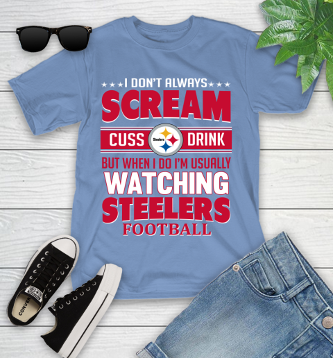 Pittsburgh Steelers NFL Football I Scream Cuss Drink When I'm Watching My Team Youth T-Shirt 15