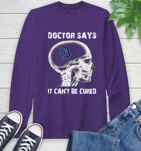 MLB Detroit Tigers Baseball Skull It Can't Be Cured Shirt Long Sleeve T-Shirt 5