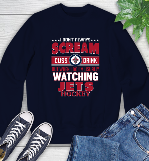 Winnipeg Jets NHL Hockey I Scream Cuss Drink When I'm Watching My Team Sweatshirt 2