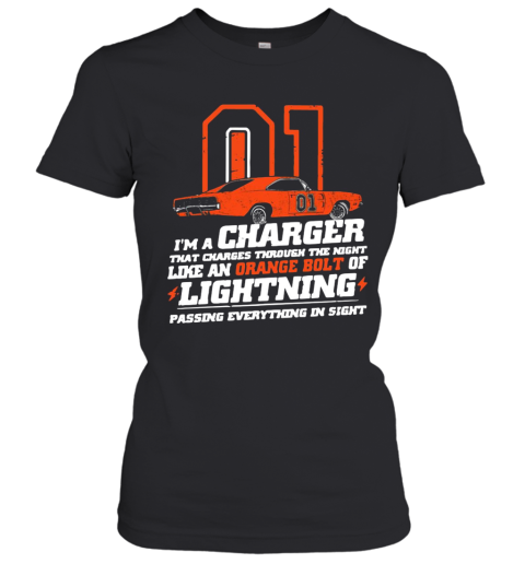 01 I'M A Charger That Charges Through The Night Like An Orange Bolt Of Lighting Women's T-Shirt