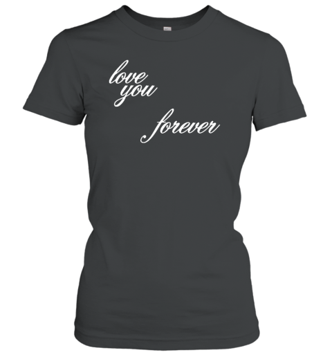 Fletcher Shop Love You Forever Women's T-Shirt