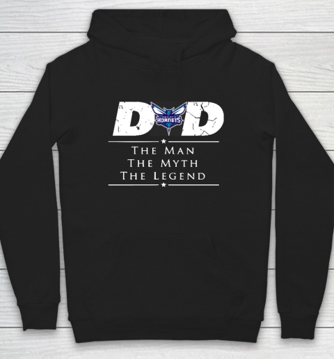 Charlotte Hornets NBA Basketball Dad The Man The Myth The Legend Hoodie