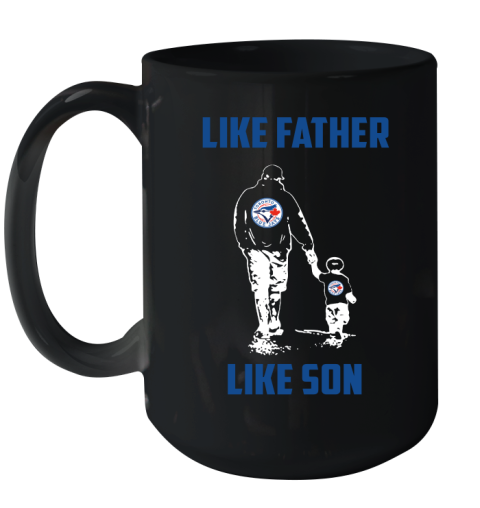 Toronto Blue Jays MLB Baseball Like Father Like Son Sports Ceramic Mug 15oz