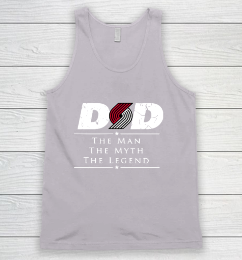 Portland Trail Blazers NBA Basketball Dad The Man The Myth The Legend Tank Top 3