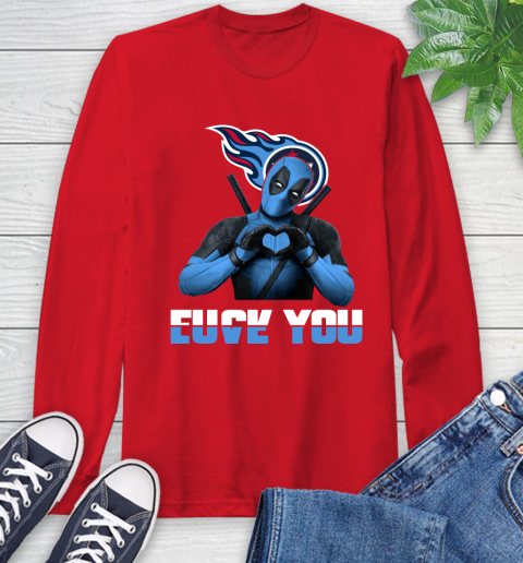 NHL Tennessee Titans Deadpool Love You Fuck You Football Sports Long Sleeve T-Shirt 11
