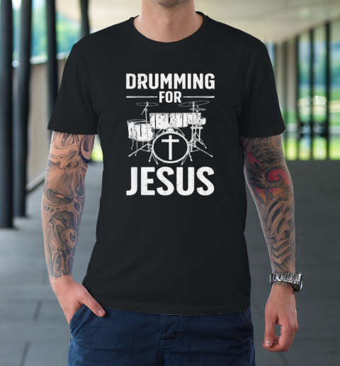 Best Drumming Art For Men Women Drummer Drum Drumming Jesus T-Shirt