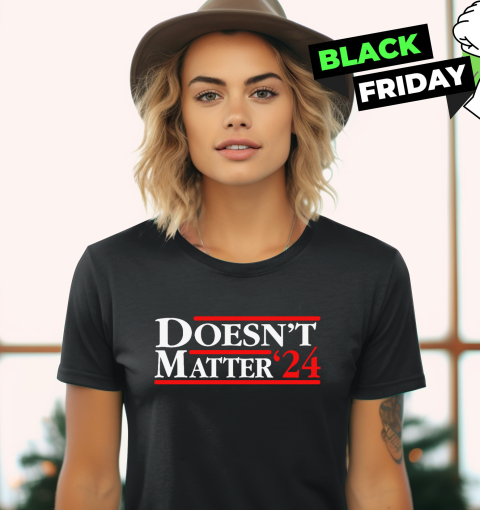 Doesn't Matter '24 Women's T-Shirt