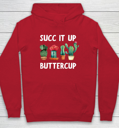 Cactus Lovers Succ It Up Buttercup Pun Funny novelty Hoodie 7