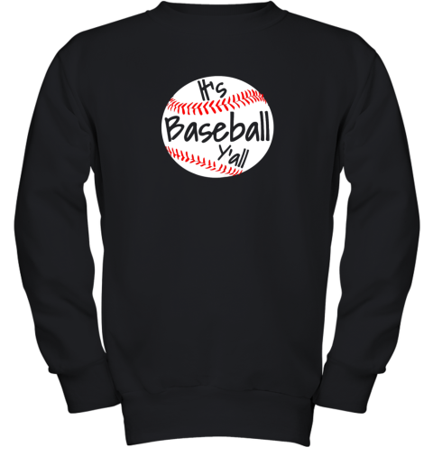 It's Baseball Y'all Shirt Funny Pitcher Catcher Mom Dad Gift Youth Sweatshirt