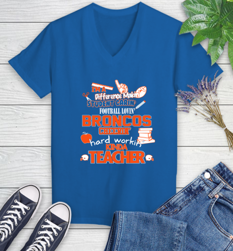 Denver Broncos NFL I'm A Difference Making Student Caring Football Loving Kinda Teacher Women's V-Neck T-Shirt 10
