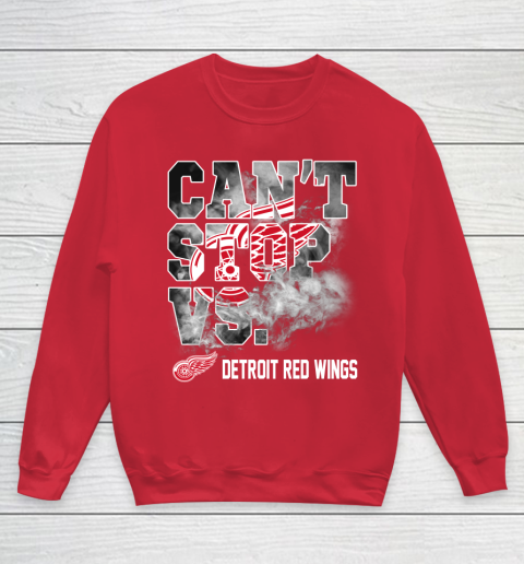 NHL Detroit Red Wings Hockey Can't Stop Vs Youth Sweatshirt 7