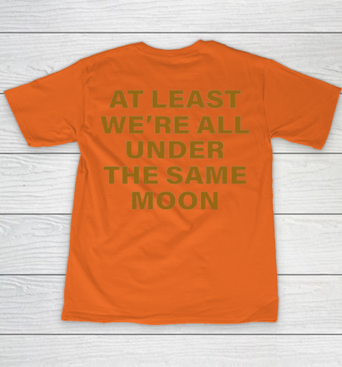 Faded Moon - At Least We Are All Under The Same Moon Youth T-Shirt 11