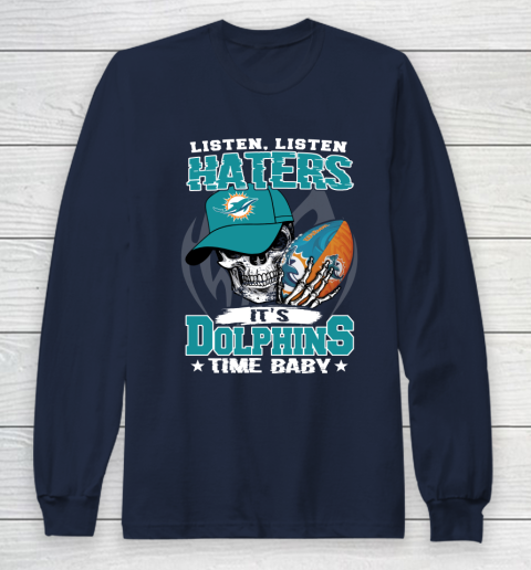 Listen Haters It is DOLPHINS Time Baby NFL Long Sleeve T-Shirt 2