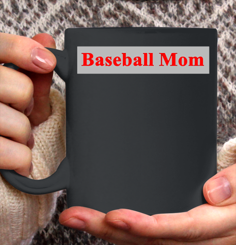 Mother's Day Funny Gift Ideas Apparel  Baseball Mom T Shirt Ceramic Mug 11oz