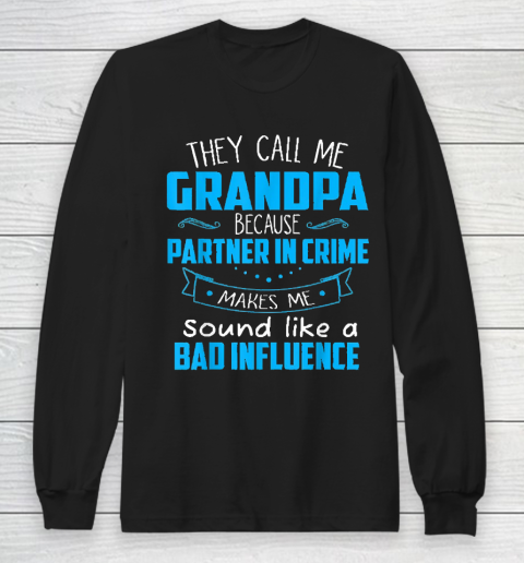 Grandpa Funny Gift Apparel  They Call Me Grandpa Because Partner In Crime Long Sleeve T-Shirt