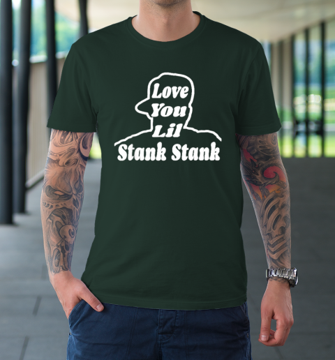 Love You Lil Stank Stank Seanfogelson513 That One Mailman T-Shirt - Image 4