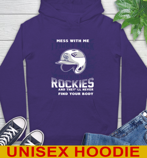 MLB Baseball Colorado Rockies Mess With Me I Fight Back Mess With My Team And They'll Never Find Your Body Shirt Hoodie 5