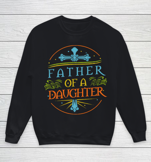 Father's Day Funny Gift Ideas Apparel  Dad Of A Daughter T Shirt Youth Sweatshirt