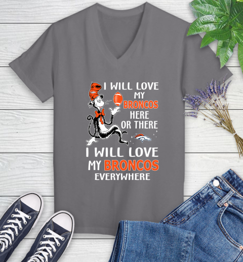 NFL Football Denver Broncos I Will Love My Broncos Everywhere Dr Seuss Shirt Women's V-Neck T-Shirt 9