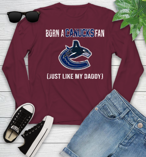 NHL Vancouver Canucks Hockey Loyal Fan Just Like My Daddy Shirt Youth Long Sleeve 5