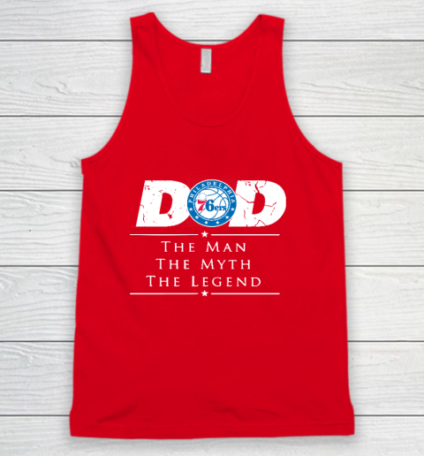 Philadelphia 76ers NBA Basketball Dad The Man The Myth The Legend Tank Top 5