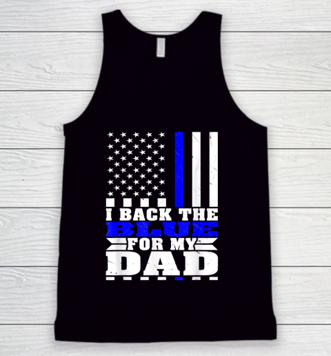 I Back The Blue For My Dad Proud Police Son Daughter Family Thin Blue Line Tank Top