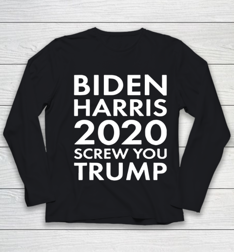 BIDEN HARRIS 2020 Screw You Trump Youth Long Sleeve