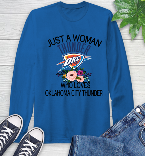 NBA Just A Woman Who Loves Oklahoma City Thunder Basketball Sports Long Sleeve T-Shirt 7
